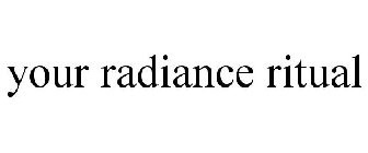 YOUR RADIANCE RITUAL