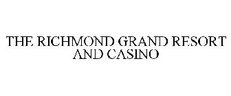 THE RICHMOND GRAND RESORT AND CASINO