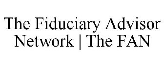 THE FIDUCIARY ADVISOR NETWORK | THE FAN