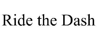 RIDE THE DASH
