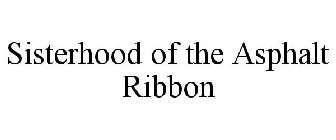 SISTERHOOD OF THE ASPHALT RIBBON