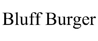 BLUFF BURGER