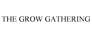 THE GROW GATHERING