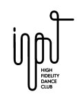 HIGH FIDELITY DANCE CLUB