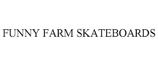 FUNNY FARM SKATEBOARDS