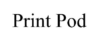 PRINT POD