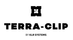 TERRA-CLIP BY KLR SYSTEMS X