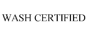 WASH CERTIFIED