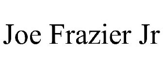 JOE FRAZIER JR