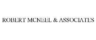 ROBERT MCNEEL & ASSOCIATES