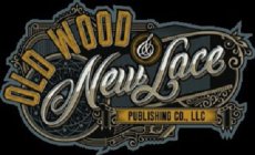 OLD WOOD & NEW LACE PUBLISHING CO., LLC