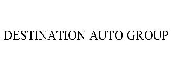 DESTINATION AUTO GROUP