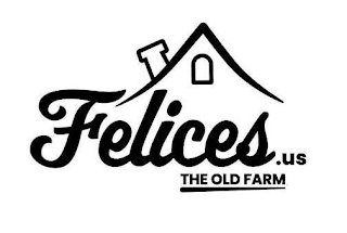 FELICES.US THE OLD FARM