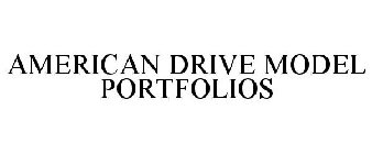 AMERICAN DRIVE MODEL PORTFOLIOS