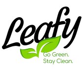 LEAFY GO GREEN. STAY CLEAN.
