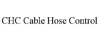 CHC CABLE HOSE CONTROL