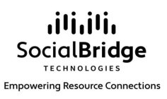 SOCIALBRIDGE TECHNOLOGIES EMPOWERING RESOURCE CONNECTIONSOURCE CONNECTIONS