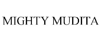 MIGHTY MUDITA