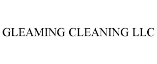 GLEAMING CLEANING LLC