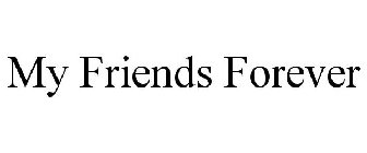 MY FRIENDS FOREVER