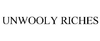 UNWOOLY RICHES