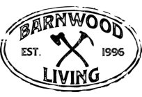 BARNWOOD LIVING EST. 1996