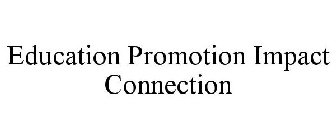 EDUCATION PROMOTION IMPACT CONNECTION