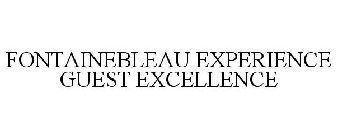 FONTAINEBLEAU EXPERIENCE GUEST EXCELLENCE