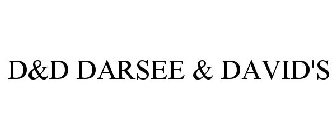 D&D DARSEE & DAVID'S