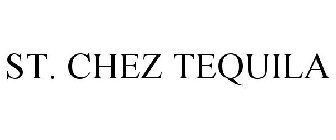 ST. CHEZ TEQUILA