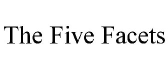 THE FIVE FACETS