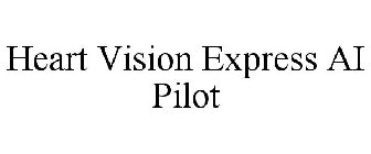HEART VISION EXPRESS AI PILOT