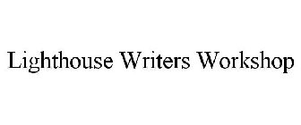 LIGHTHOUSE WRITERS WORKSHOP
