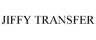 JIFFY TRANSFERS