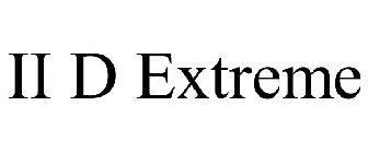 II D EXTREME
