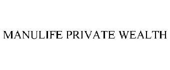 MANULIFE PRIVATE WEALTH