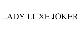 LADY LUXE JOKER
