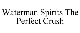 WATERMAN SPIRITS THE PERFECT CRUSH