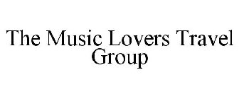 THE MUSIC LOVERS TRAVEL GROUP