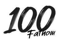 100 FATHOM