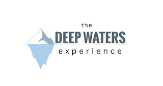 THE DEEP WATERS EXPERIENCE