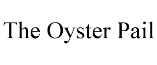 THE OYSTER PAIL