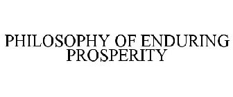 PHILOSOPHY OF ENDURING PROSPERITY