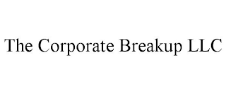 THE CORPORATE BREAKUP LLC