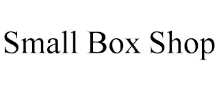 SMALL BOX SHOP