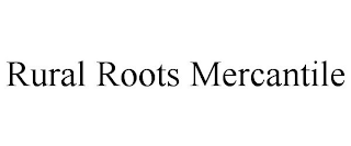 RURAL ROOTS MERCANTILE