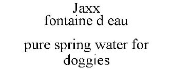 JAXX FONTAINE D EAU PURE SPRING WATER FOR DOGGIES