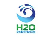 H2O FOR PURE FRESH