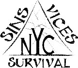 SINS VICES SURVIVAL NYC
