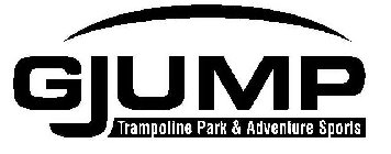 GJUMP TRAMPOLINE PARK & ADVENTURE SPORTS
